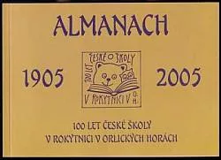 Almanach - 100 let české školy v Rokytnici v Orlických horách (1905-2005)