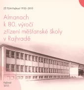 Almanach k 80. výročí zřízení měšťanské školy v Rajhradě