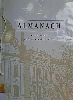Almanach ke 100. výročí založení gymnázia Vyškov