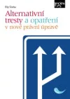 Alternativní tresty a opatření v nové právní úpravě