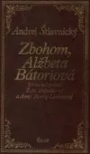 Zbohom, Alžbeta Bátoriová