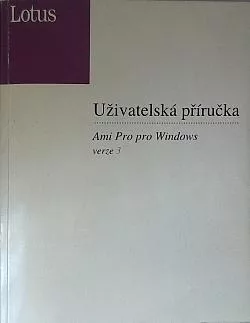 Ami Pro pro Windows: Uživatelská příručka: Verze 3