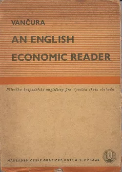 An english economic reader - Příručka hospodářské angličtiny pro Vysokou školu obchodní