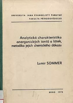 Analytická charakteristika anorganických iontů a látek, metodika jejich chemického důkazu