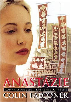 Anastázie - román o poslední ruské velkokněžně