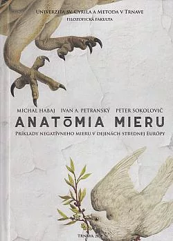 Anatómia mieru: Príklady negatívneho mieru v dejinách strednej Európy