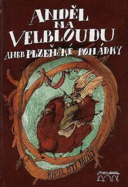Anděl na velbloudu aneb Plzeňské pohádky