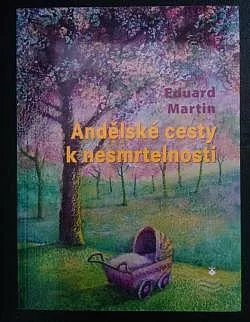 Andělské cesty k nesmrtelnosti