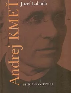 Andrej Kmeť - sitniansky rytier