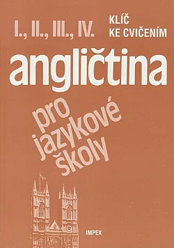 Angličtina pro jazykové školy I., II., III., IV. - klíč ke cvičením