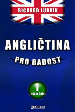 Angličtina pro radost I. Začátečníci