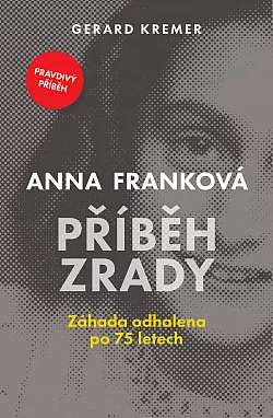 Anna Franková: Příběh zrady