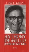 Anthony de Mello - prorok pro naši dobu