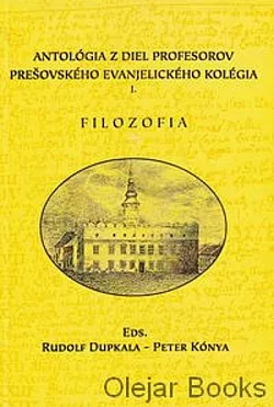 Antológia z diel profesorov prešovského evanjelického kolégia I.