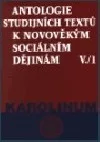 Antologie studijních textů k novověkým sociálním dějinám V./1