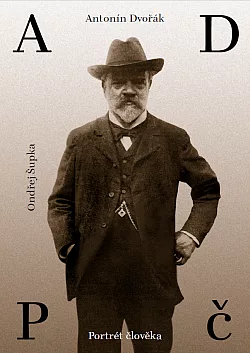 Antonín Dvořák: Portrét člověka
