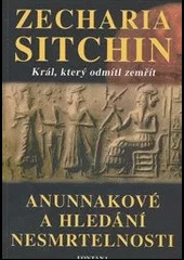 Anunnakové a hledání nesmrtelnosti