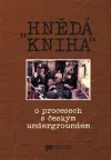 "Hnědá kniha" o procesech s českým undergroundem