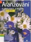 Aranžování a dekorace z rostlin