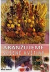 Aranžujeme sušené květiny