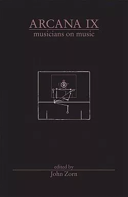 Arcana IX: Musicians on Music