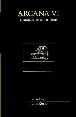 Arcana VI: Musicians on Music