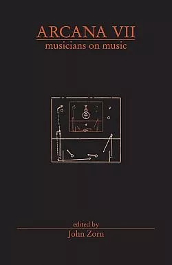 Arcana VII: Musicians on Music