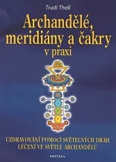 Archandělé, meridiány a čakry v praxi
