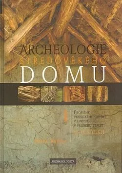 Archeologie středověkého domu I