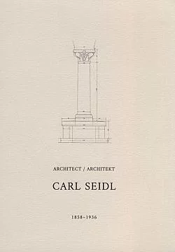 Architekt Carl Seidl 1858-1936