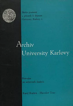 Archiv University Karlovy -průvodce po archivních fondech