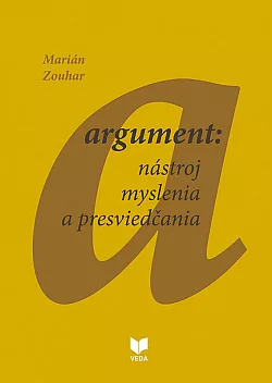 Argument: Nástroj myslenia a presviedčania