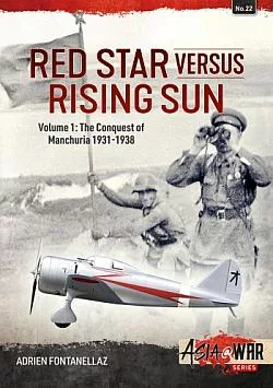 Red Star versus Rising Sun Volume 1: The Conquest of Manchuria, 1931-1938