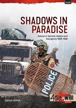 Shadows in Paradise Volume 2: Kashmir, Politics and Insurgency, 1989-1996