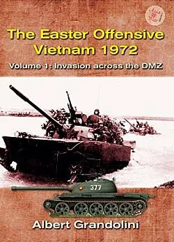 The Easter Offensive: Vietnam 1972: Volume 1 - Invasion Across the DMZ