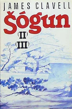 Šógun (II. a III. díl)