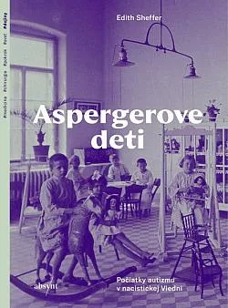 Aspergerove deti: Počiatky autizmu v nacistickej Viedni