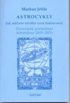 Astrocykly. Jak můžeme utvářet svou budoucnost