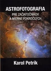 Astrofotografia pre začiatočníkov a mierne pokročilých