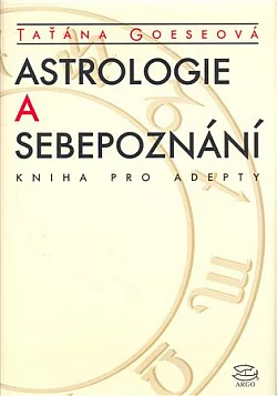 Astrologie a sebepoznání  - Kniha pro adepty
