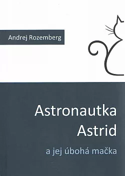 Astronautka Astrid a jej úbohá mačka