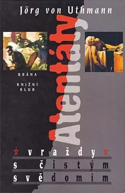 Atentáty: Vraždy s čistým svědomím