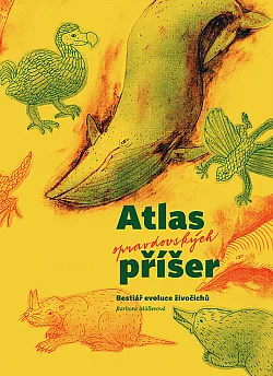 Atlas opravdovských příšer: Bestiář evoluce živočichů