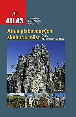 Atlas pískovcových skalních měst České a Slovenské republiky
