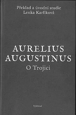 Aurelius Augustinus: O Trojici