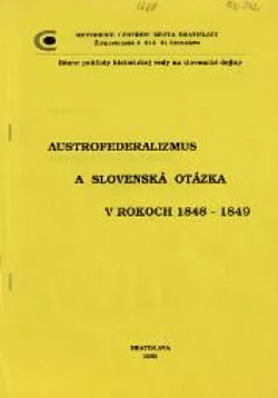 Austrofederalizmus a slovenská otázka v rokoch 1848-1849