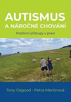 Autismus a náročné chování: Pozitivní přístupy v praxi