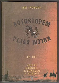 Autostopem kolem světa. IV. díl, Afrika s Čínou, Japonskem a Koreou