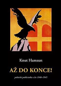 Až do konce!: Politická publicistika z let 1940–1945