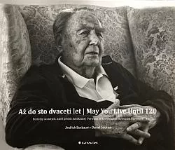 Až do sto dvaceti let / May You Live Until 120